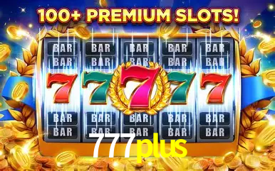Descubra o Mundo do Cassino Online com 777plus